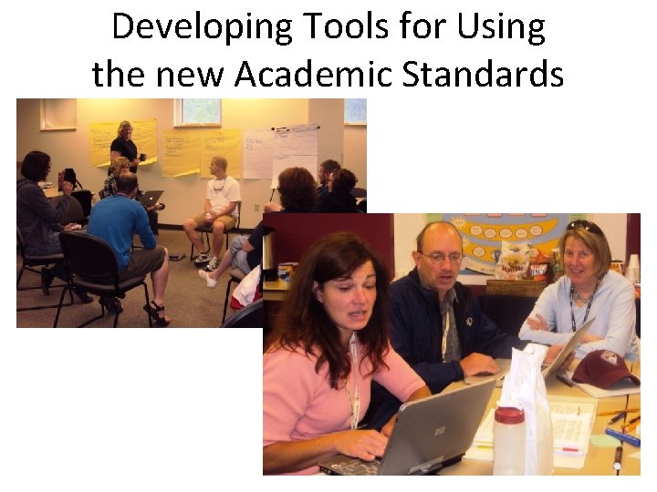 Developing Tools for Using the new Academic Standards 