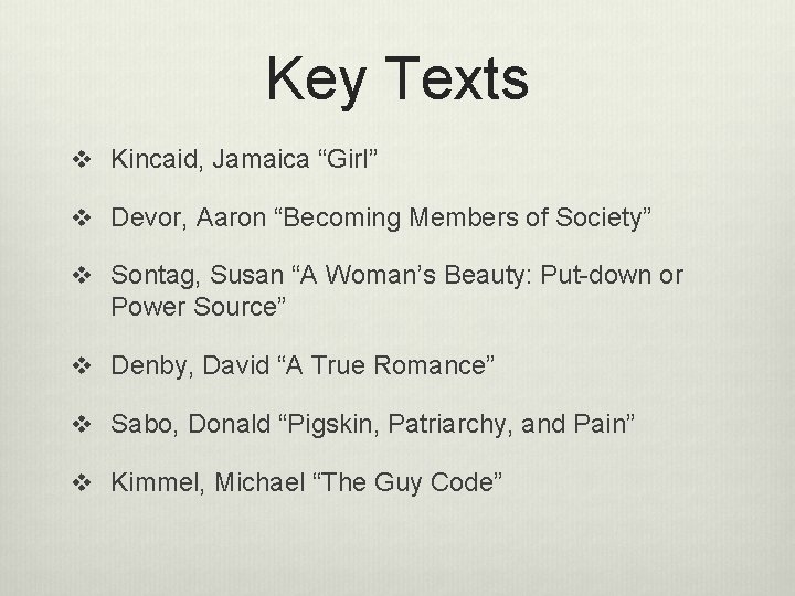 Key Texts v Kincaid, Jamaica “Girl” v Devor, Aaron “Becoming Members of Society” v