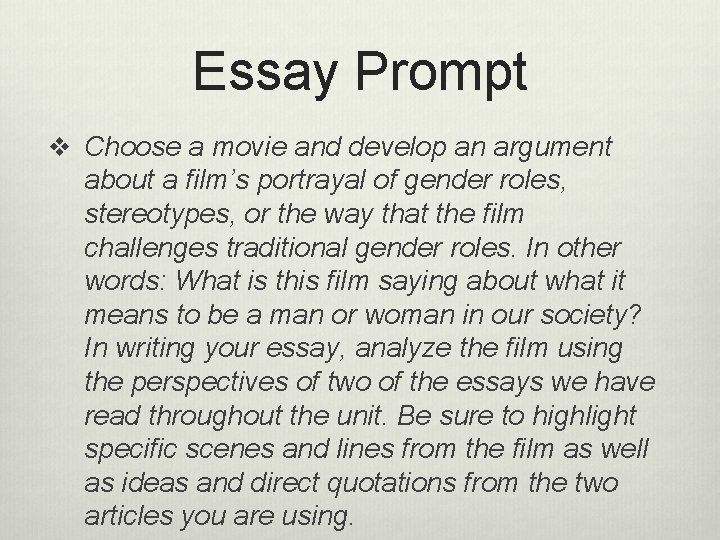 Essay Prompt v Choose a movie and develop an argument about a film’s portrayal