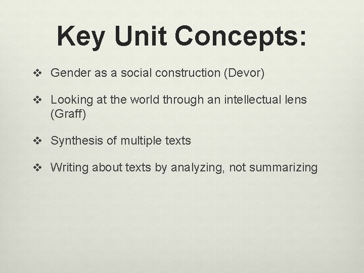 Key Unit Concepts: v Gender as a social construction (Devor) v Looking at the