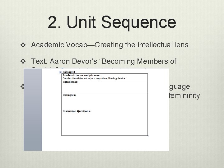 2. Unit Sequence v Academic Vocab—Creating the intellectual lens v Text: Aaron Devor’s “Becoming