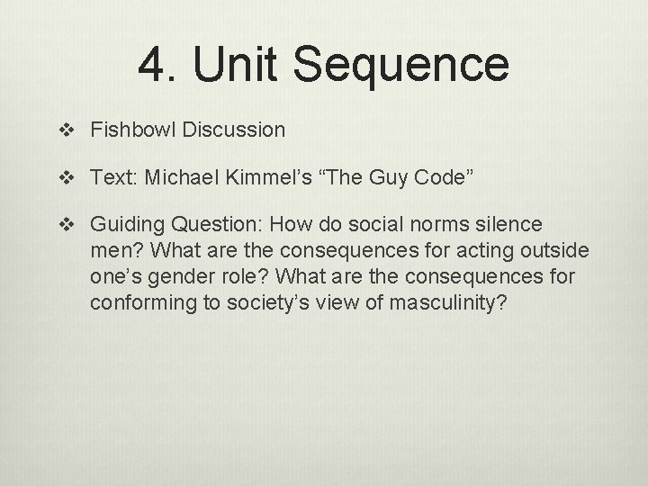 4. Unit Sequence v Fishbowl Discussion v Text: Michael Kimmel’s “The Guy Code” v