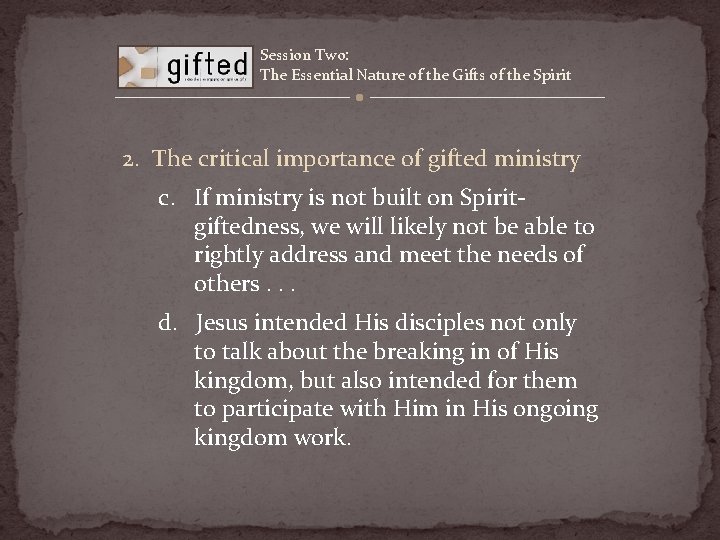 Session Two: The Essential Nature of the Gifts of the Spirit 2. The critical