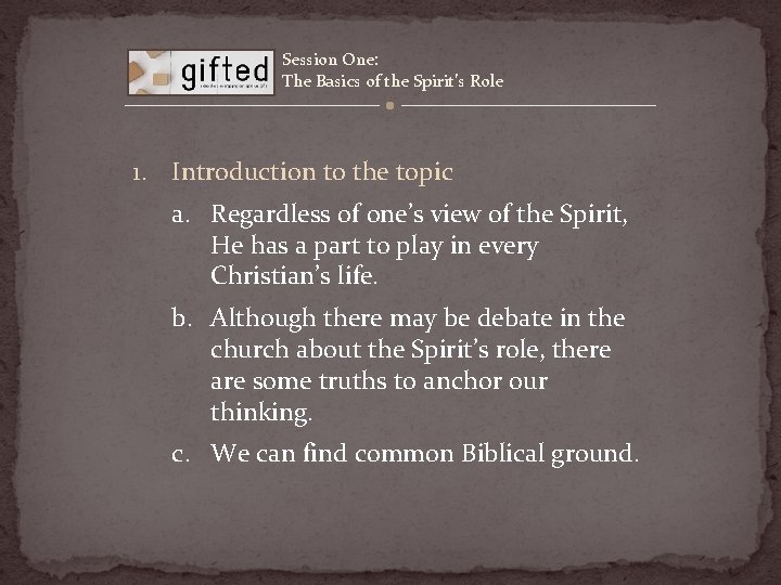 Session One: The Basics of the Spirit’s Role 1. Introduction to the topic a.