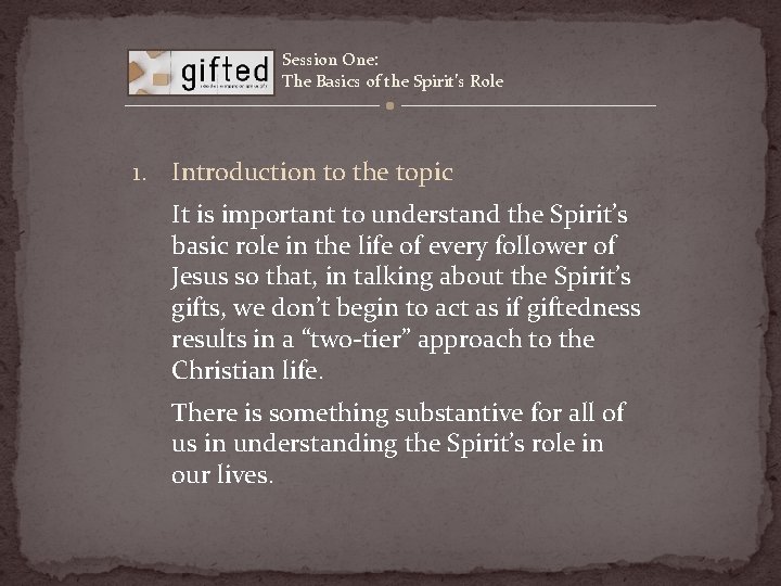 Session One: The Basics of the Spirit’s Role 1. Introduction to the topic It