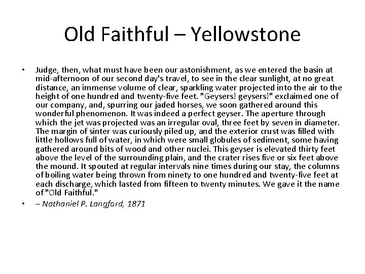 Old Faithful – Yellowstone • • Judge, then, what must have been our astonishment,