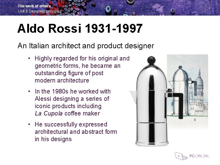 The work of others Unit 6 Designing principles Aldo Rossi 1931 -1997 An Italian