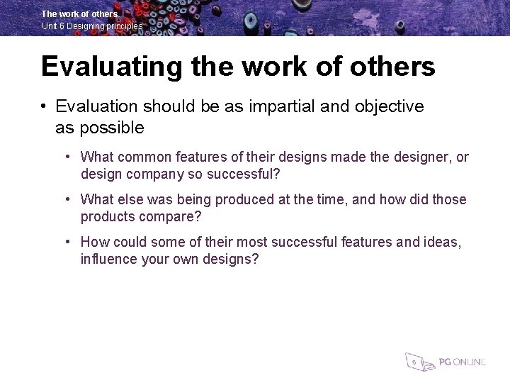 The work of others Unit 6 Designing principles Evaluating the work of others •