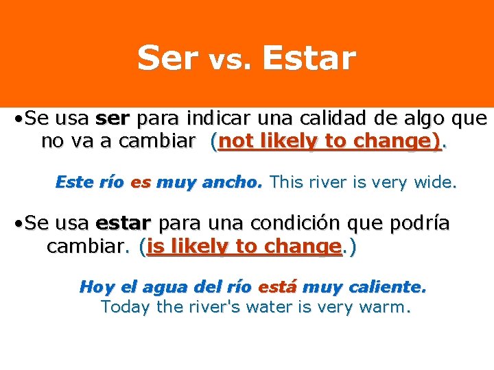 Ser vs. Estar • Se usa ser para indicar una calidad de algo que