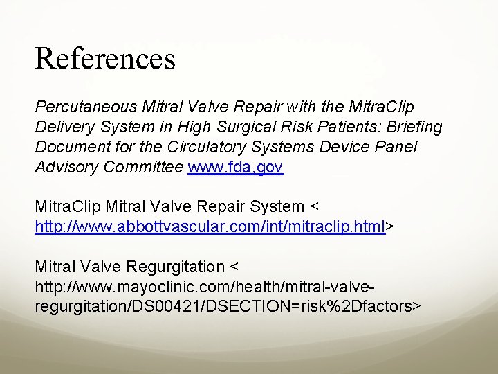 References Percutaneous Mitral Valve Repair with the Mitra. Clip Delivery System in High Surgical