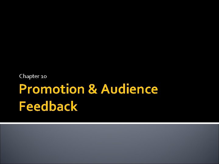 Chapter 10 Promotion & Audience Feedback 