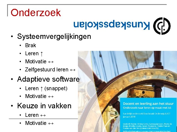 Onderzoek • Systeemvergelijkingen • • Brak Leren ↑ Motivatie ↔ Zelfgestuurd leren ↔ •