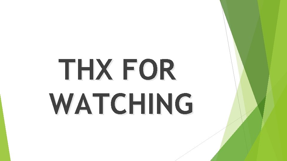 THX FOR WATCHING THX FOR WATCHING