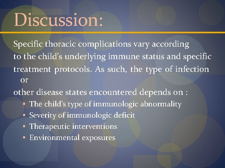 Discussion: Specific thoracic complications vary according to the child’s underlying immune status and specific