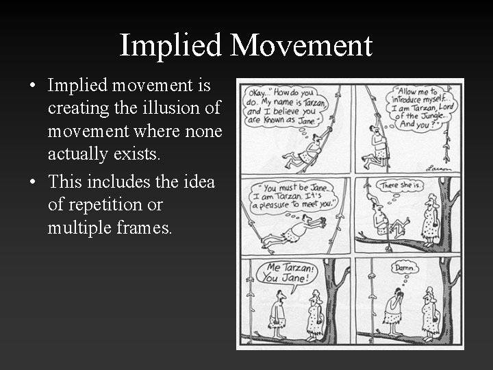 Implied Movement • Implied movement is creating the illusion of movement where none actually