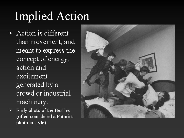 Implied Action • Action is different than movement, and meant to express the concept