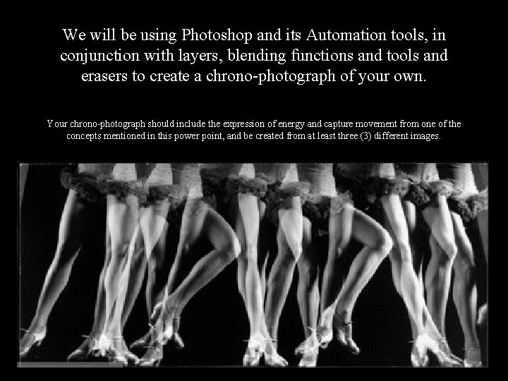 We will be using Photoshop and its Automation tools, in conjunction with layers, blending