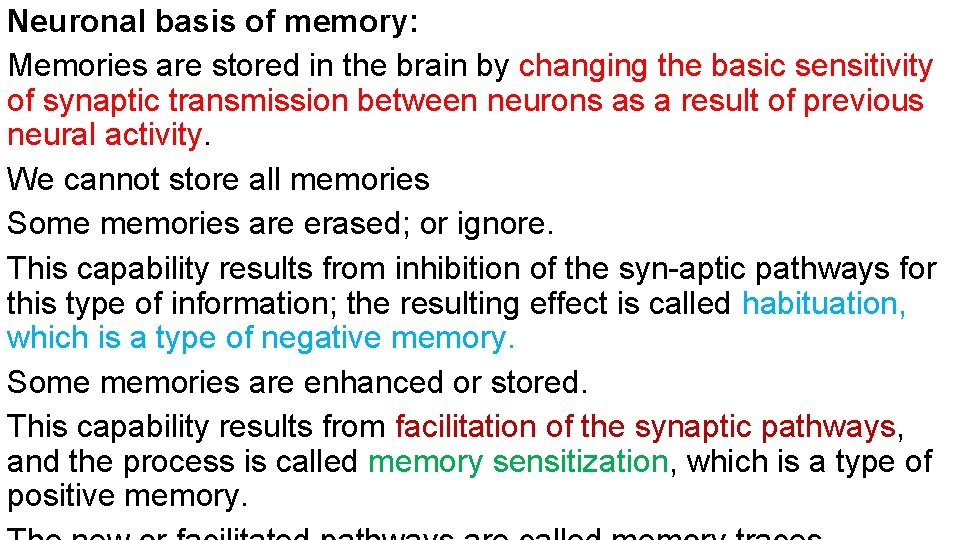 Neuronal basis of memory: Memories are stored in the brain by changing the basic