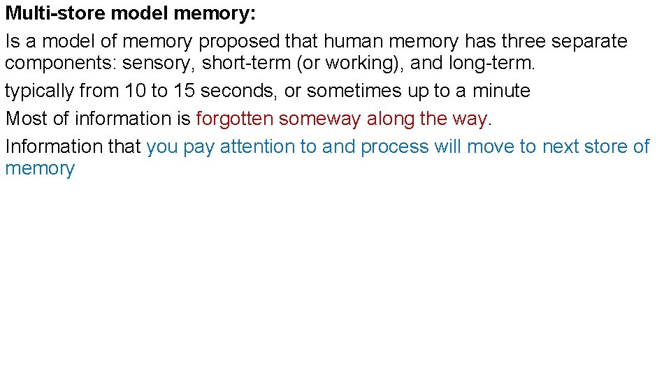Multi-store model memory: Is a model of memory proposed that human memory has three