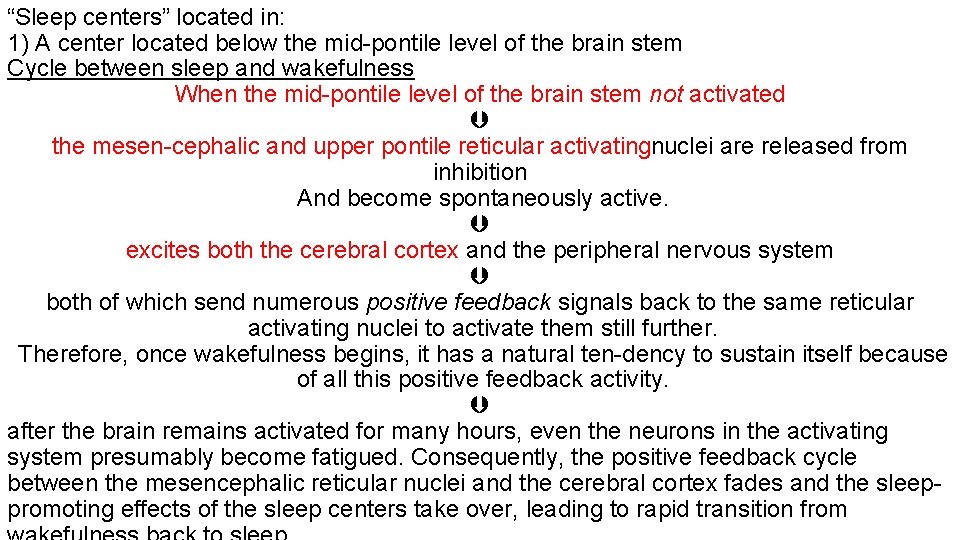 “Sleep centers” located in: 1) A center located below the mid pontile level of