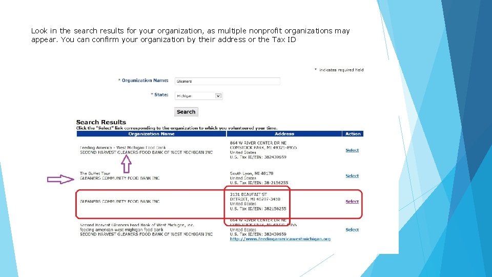 Look in the search results for your organization, as multiple nonprofit organizations may appear. Look in the search results for your organization, as multiple nonprofit organizations may appear.