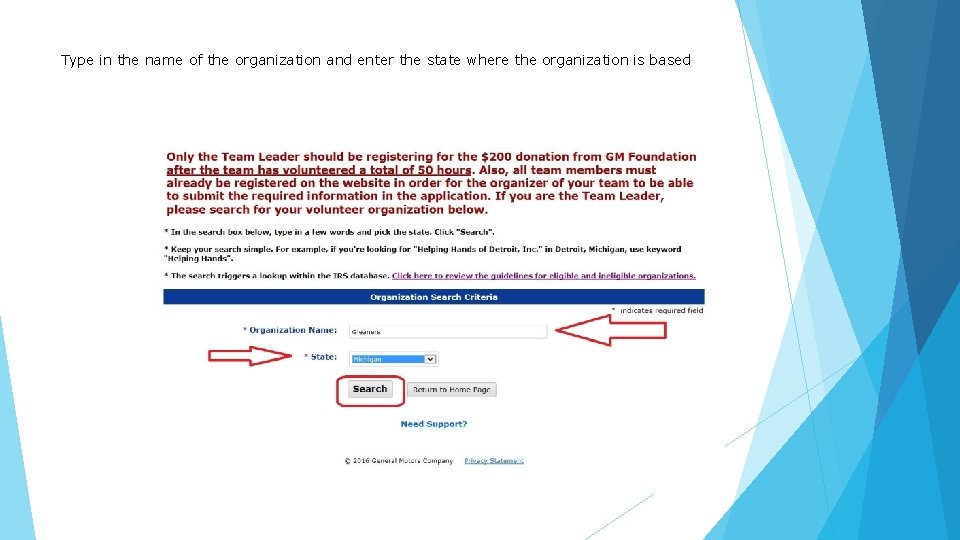 Type in the name of the organization and enter the state where the organization Type in the name of the organization and enter the state where the organization