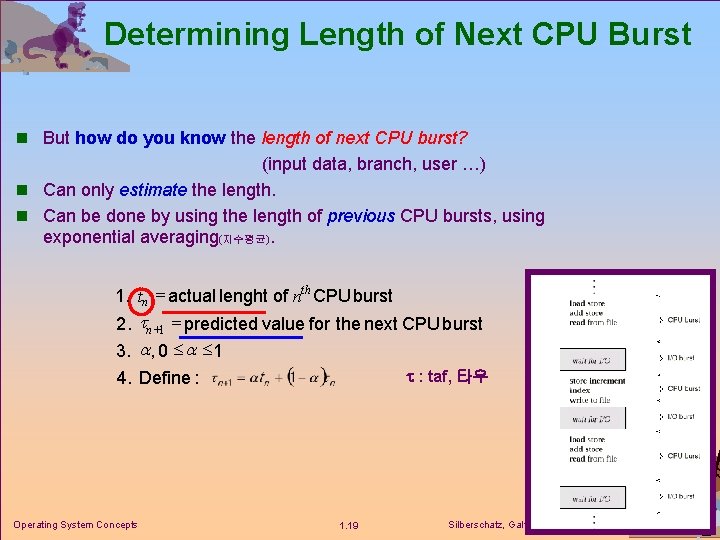 Determining Length of Next CPU Burst n But how do you know the length