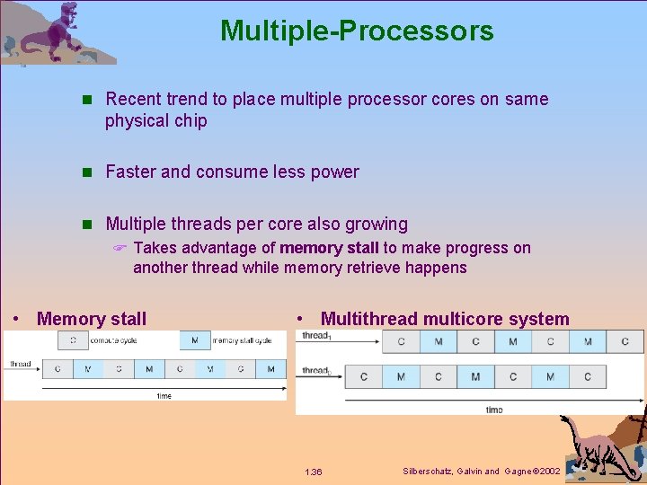 Multiple-Processors n Recent trend to place multiple processor cores on same physical chip n