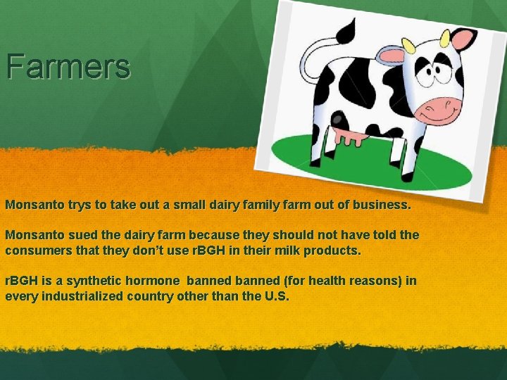 Farmers Monsanto trys to take out a small dairy family farm out of business.