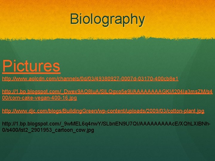 Biolography Pictures http: //www. aolcdn. com/channels/0 d/03/49380927 -0007 d-03170 -400 cb 8 e 1