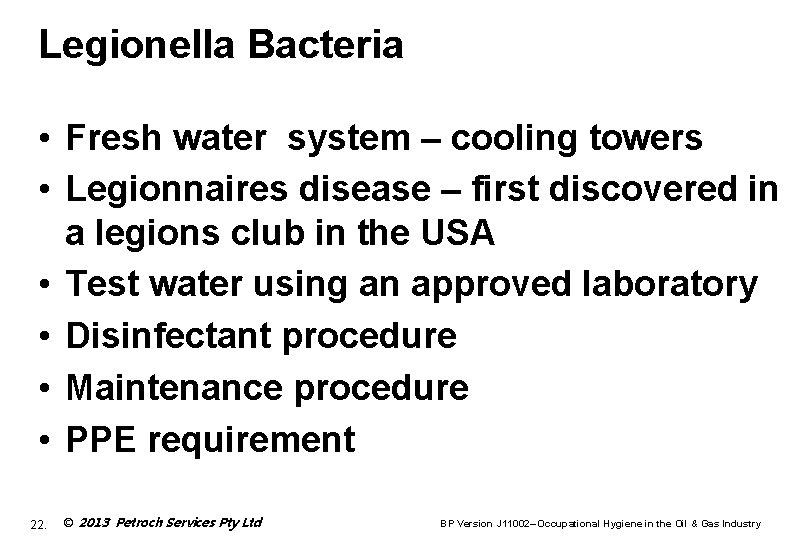 Legionella Bacteria • Fresh water system – cooling towers • Legionnaires disease – first