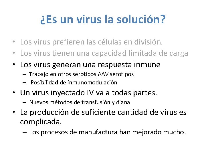 ¿Es un virus la solución? • Los virus prefieren las células en división. •