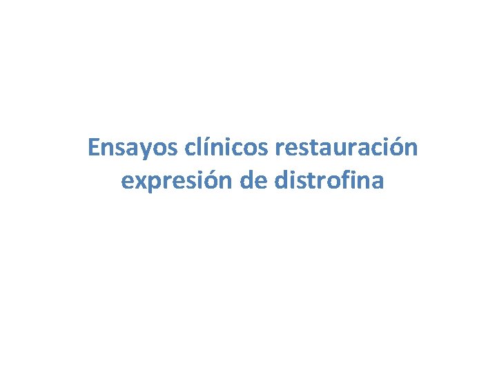 Ensayos clínicos restauración expresión de distrofina 