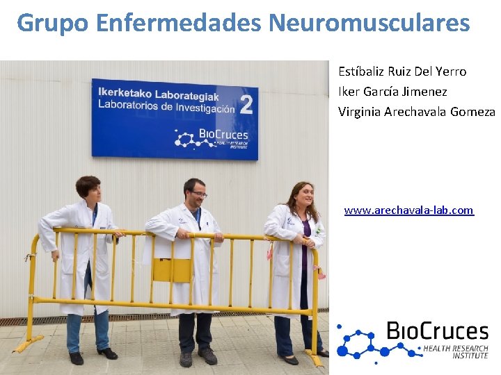 Grupo Enfermedades Neuromusculares Estíbaliz Ruiz Del Yerro Iker García Jimenez Virginia Arechavala Gomeza www.