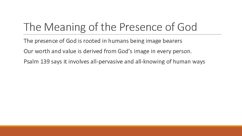 The Meaning of the Presence of God The presence of God is rooted in