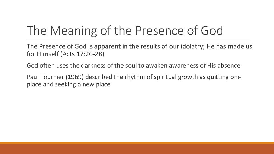 The Meaning of the Presence of God The Presence of God is apparent in