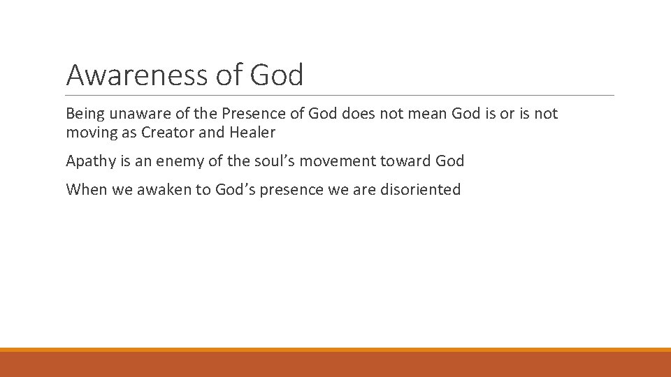 Awareness of God Being unaware of the Presence of God does not mean God