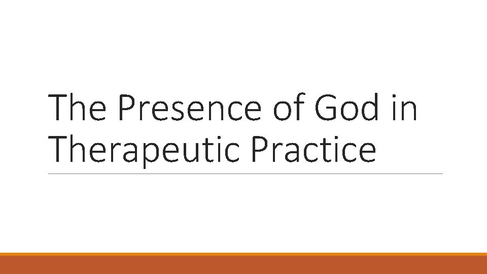 The Presence of God in Therapeutic Practice 