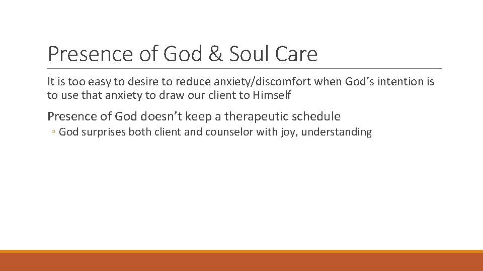 Presence of God & Soul Care It is too easy to desire to reduce