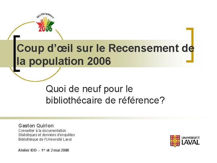 Coup d’œil sur le Recensement de la population 2006 Quoi de neuf pour le