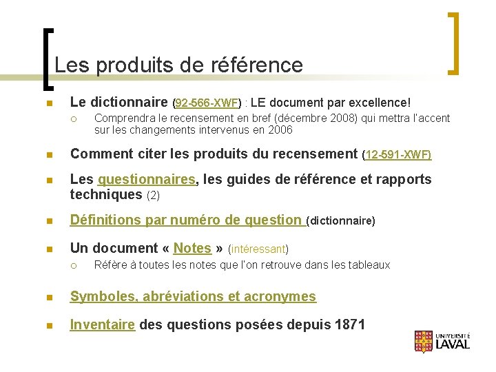 Les produits de référence n Le dictionnaire (92 -566 -XWF) : LE document par