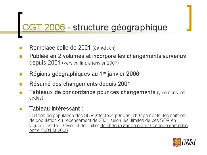 CGT 2006 - structure géographique n Remplace celle de 2001 (8 e édition) Publiée