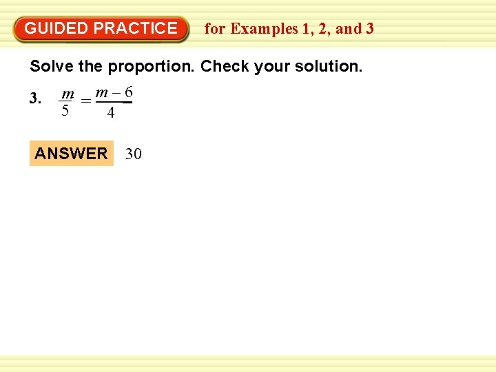 EXAMPLE 2 Exercises Warm-Up GUIDED PRACTICE for Examples 1, 2, and 3 Solve the