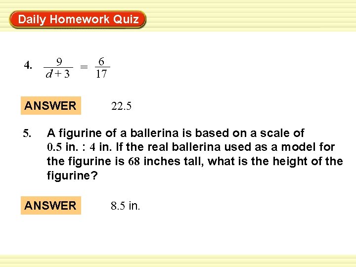 Daily Homework Quiz Warm-Up Exercises 4. 6 9 = d+3 17 ANSWER 5. 22.