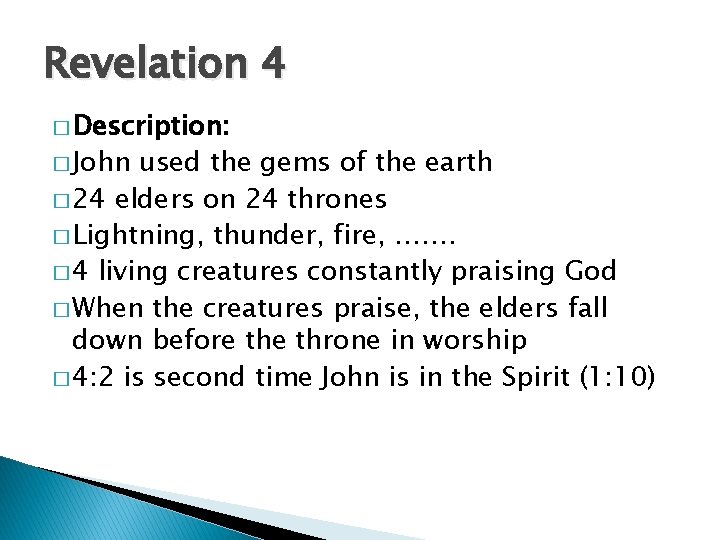 Revelation 4 � Description: � John used the gems of the earth � 24