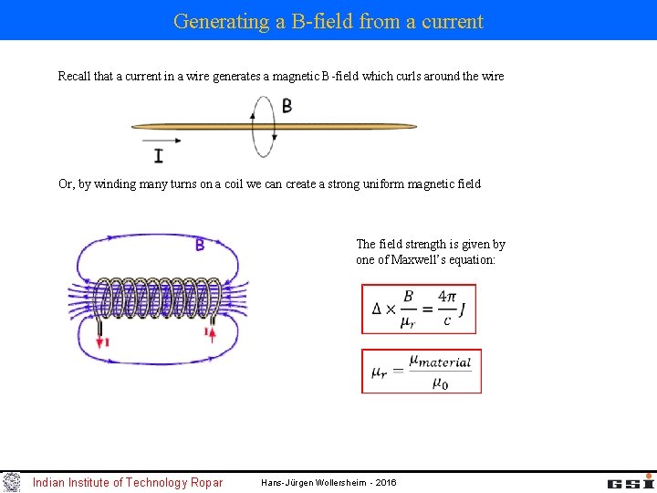 Generating a B-field from a current Recall that a current in a wire generates