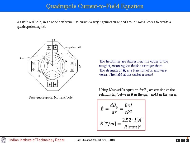 Quadrupole Current-to-Field Equation As with a dipole, in an accelerator we use current-carrying wires