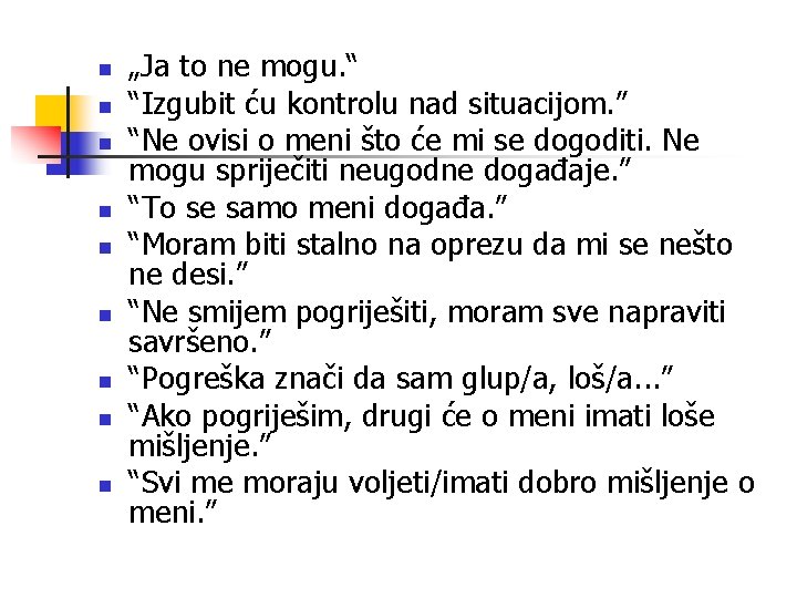 n n n n n „Ja to ne mogu. “ “Izgubit ću kontrolu nad