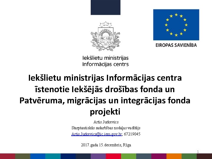 Iekšlietu ministrijas Informācijas centra īstenotie Iekšējās drošības fonda un Patvēruma, migrācijas un integrācijas fonda