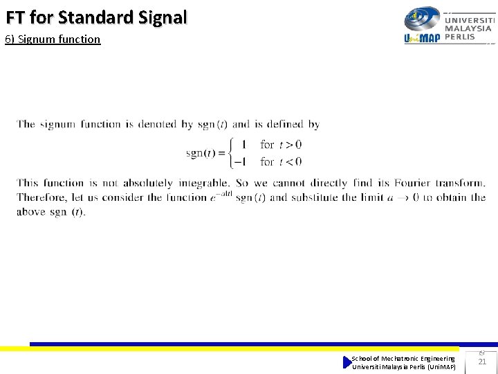FT for Standard Signal 6) Signum function School of Mechatronic Engineering Universiti Malaysia Perlis